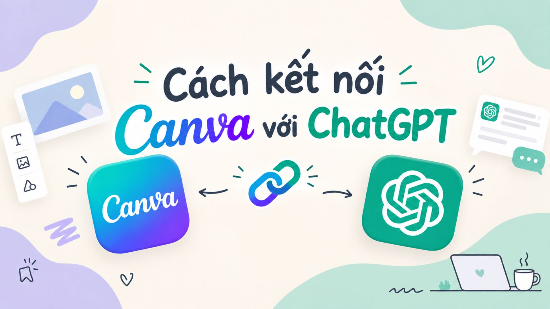 Cách Kết Nối Canva Với ChatGPT: Hướng Dẫn Chi Tiết Từ A-Z